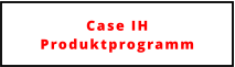 Case IH Produktprogramm