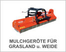 MULCHGERÖTE FÜR  GRASLAND u. WEIDE