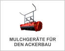 MULCHGERÄTE FÜR DEN ACKERBAU