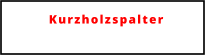 Kurzholzspalter